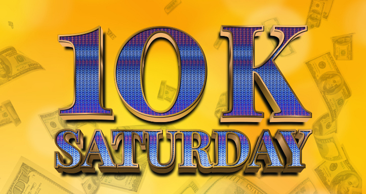 10K Saturday promotion