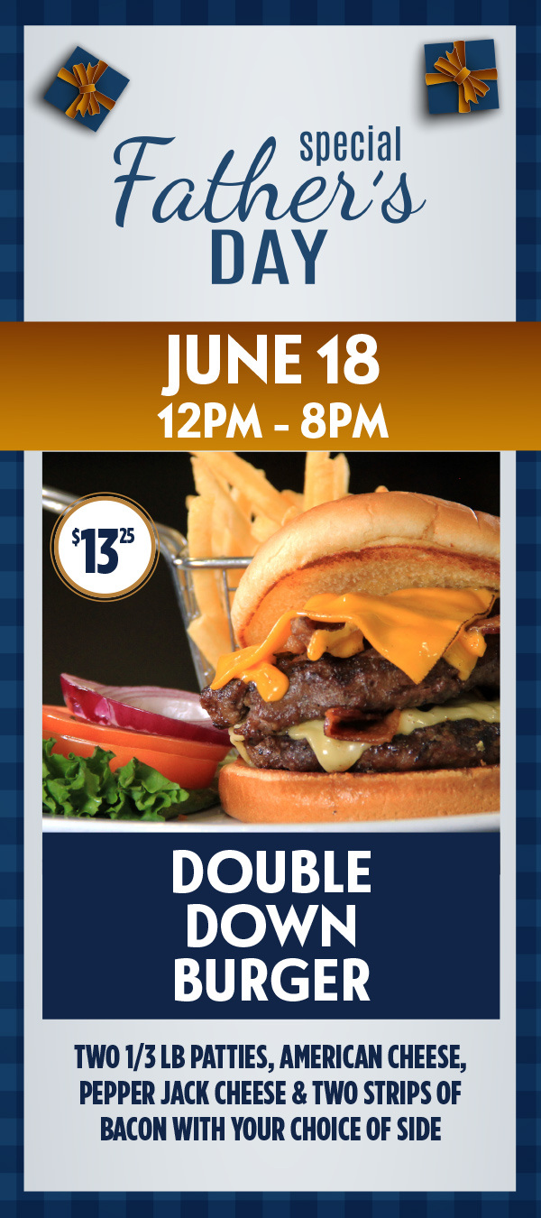 Desert Diamond Casino Fathers Day specials June 18 Double Down burger